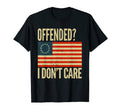 Offended I Dont Care Distressed Betsy Ross T-Shirt - Unique Graphic Unisex - T-Shirt, Sweatshirt, Hoodie