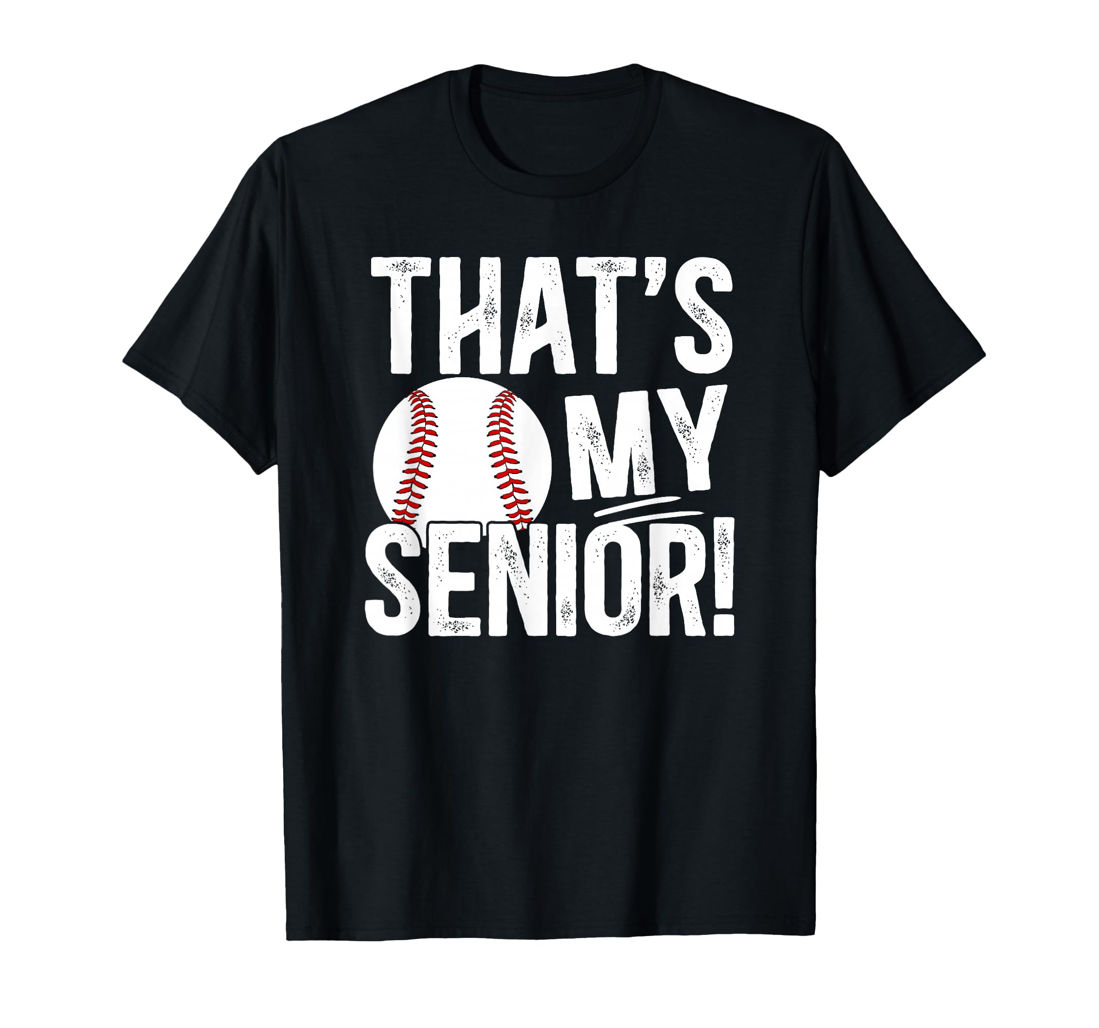 Thats My Baseball Senior Dad Baseball T-Shirt - Trendy Graphic Men Women - T-Shirt, Sweatshirt, Hoodie