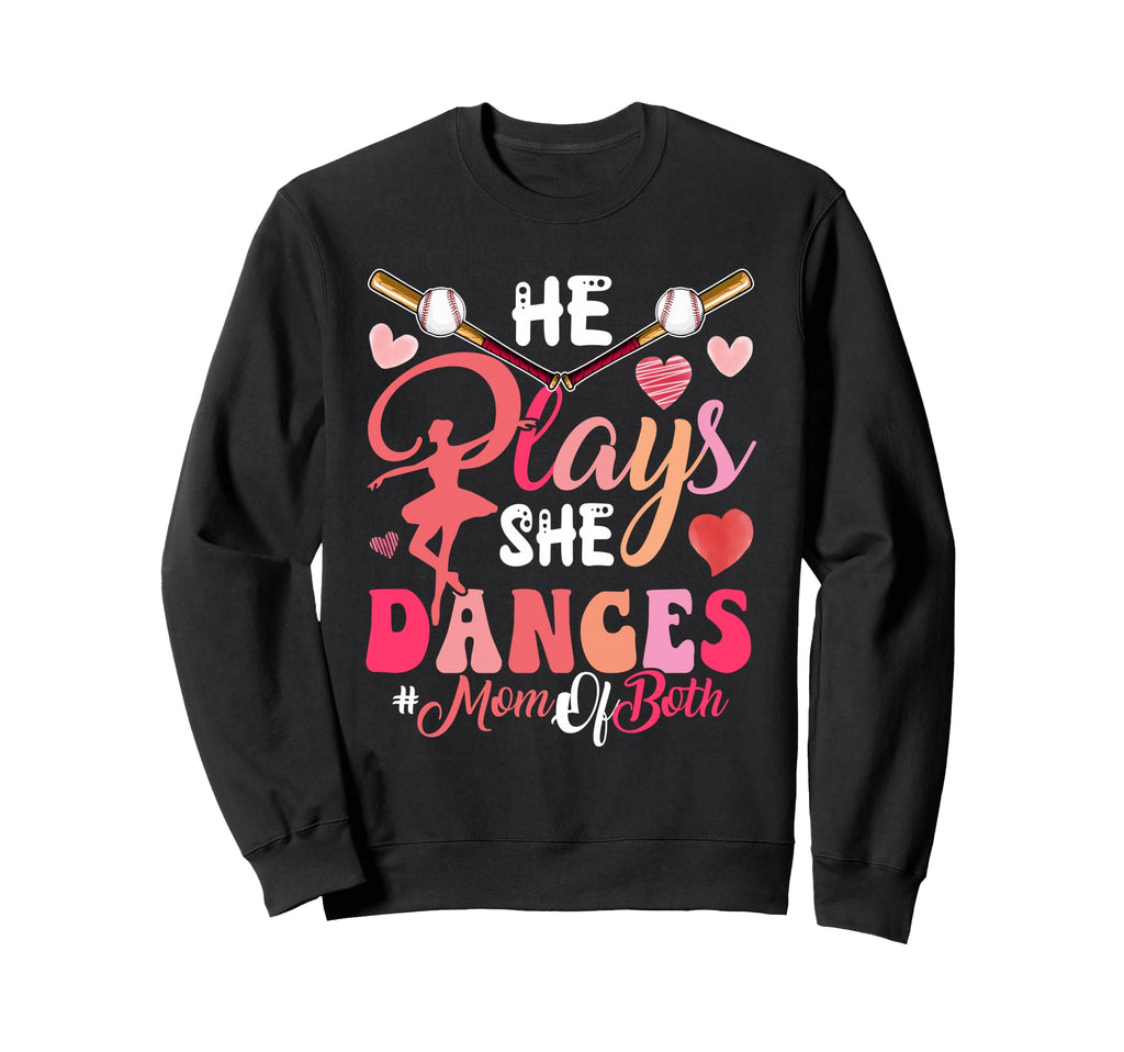 He Plays She Dancing Mom Both Sweatshirt - Streetwear Style for Adults - T-Shirt, Sweatshirt, Hoodie