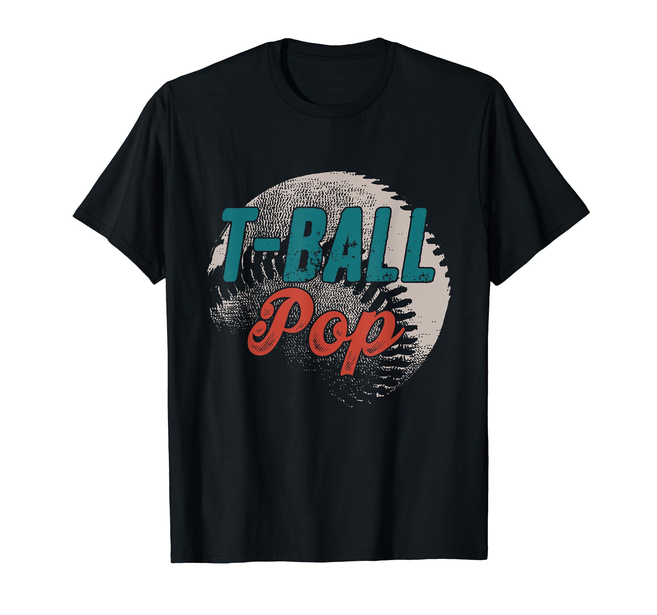 T Ball Pop Baseball Fathers Day Ball T-Shirt - Casual Everyday Wear Unisex - T-Shirt, Sweatshirt, Hoodie