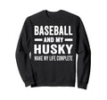 Baseball And My Husky Mama Dog Sweatshirt - Streetwear Style for Adults - T-Shirt, Sweatshirt, Hoodie