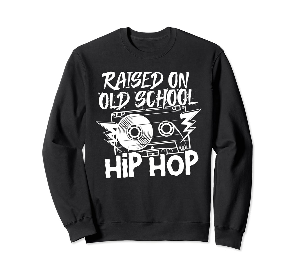 Raised Old School Hip Hop Sweatshirt - Aesthetic Graphic Unisex - T-Shirt, Sweatshirt, Hoodie