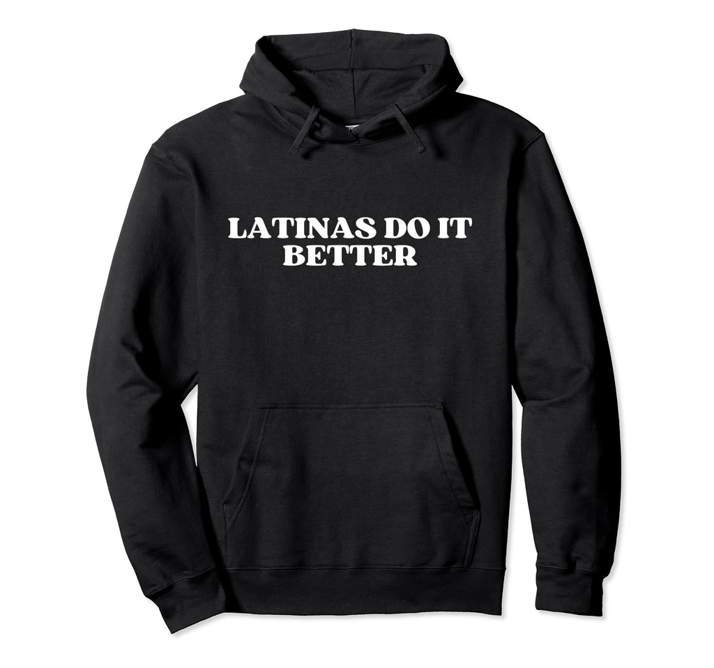 Latinas Do It Better Y2K Aesthetic Hoodie - Unique Graphic for Adults - T-Shirt, Sweatshirt, Hoodie