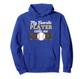 My Favorite Player Calls Me Mom Hoodie - Casual Everyday Wear Unisex - T-Shirt, Sweatshirt, Hoodie