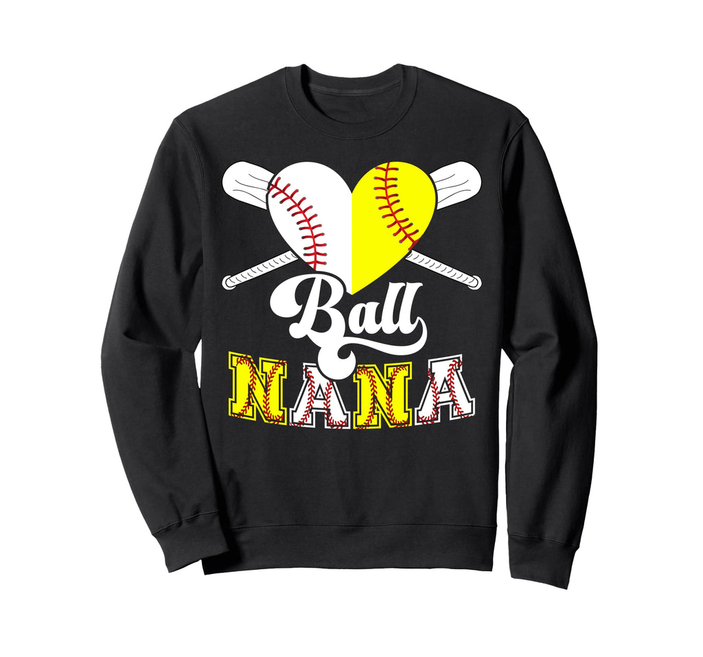 Ball Nana Heart Softball Sweatshirt - Fun Novelty Design Men Women - T-Shirt, Sweatshirt, Hoodie