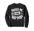Raised Old School Hip Hop Cassette Sweatshirt - Aesthetic Graphic Unisex - T-Shirt, Sweatshirt, Hoodie