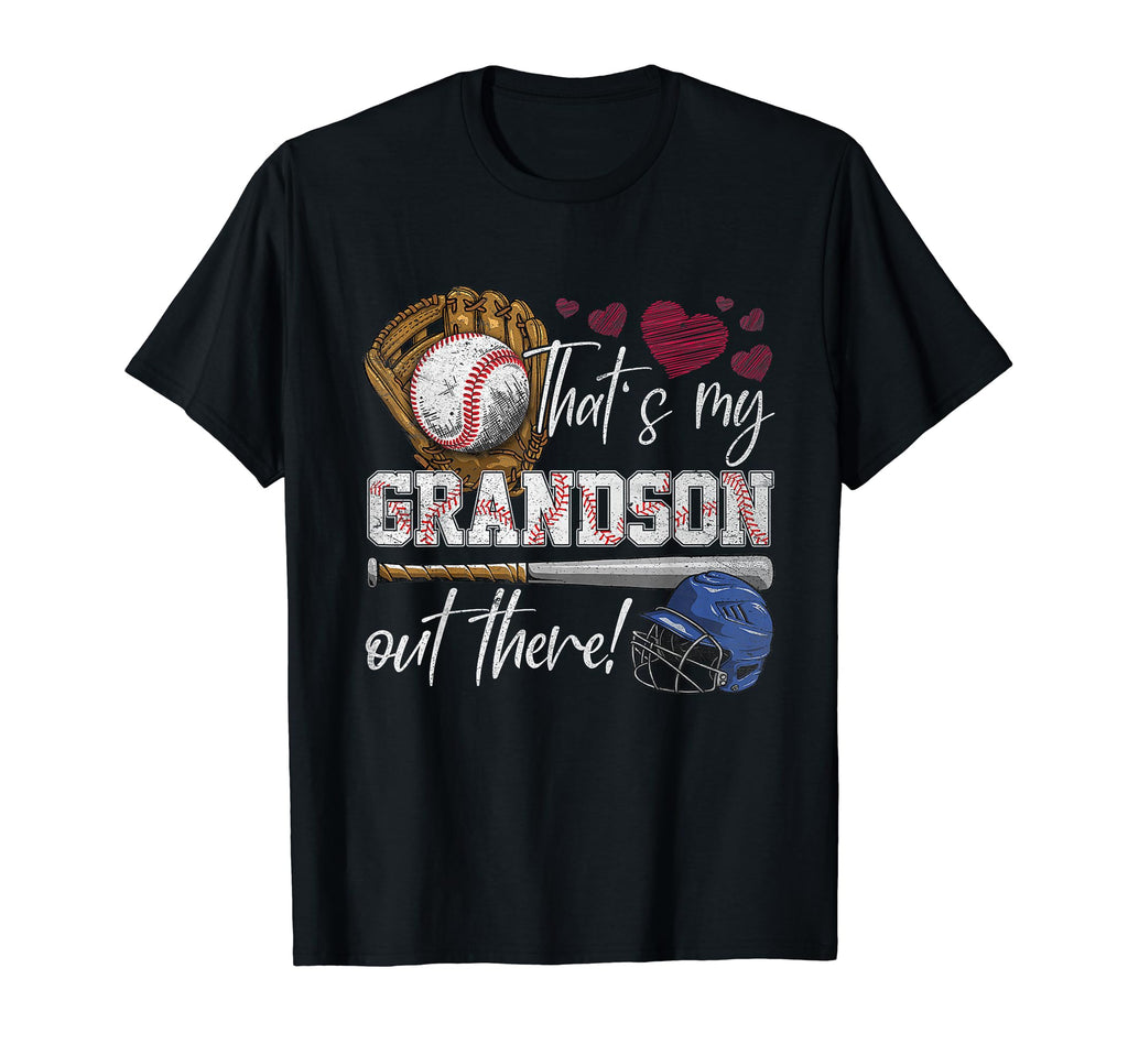 Thats My Grandson Out There Gifts Baseball T-Shirt - Graphic Print Unisex - T-Shirt, Sweatshirt, Hoodie
