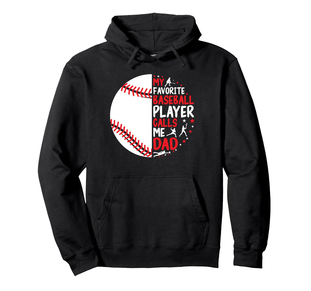 Fathers Day My Favorite Baseball Player Hoodie - Graphic Print Unisex - T-Shirt, Sweatshirt, Hoodie