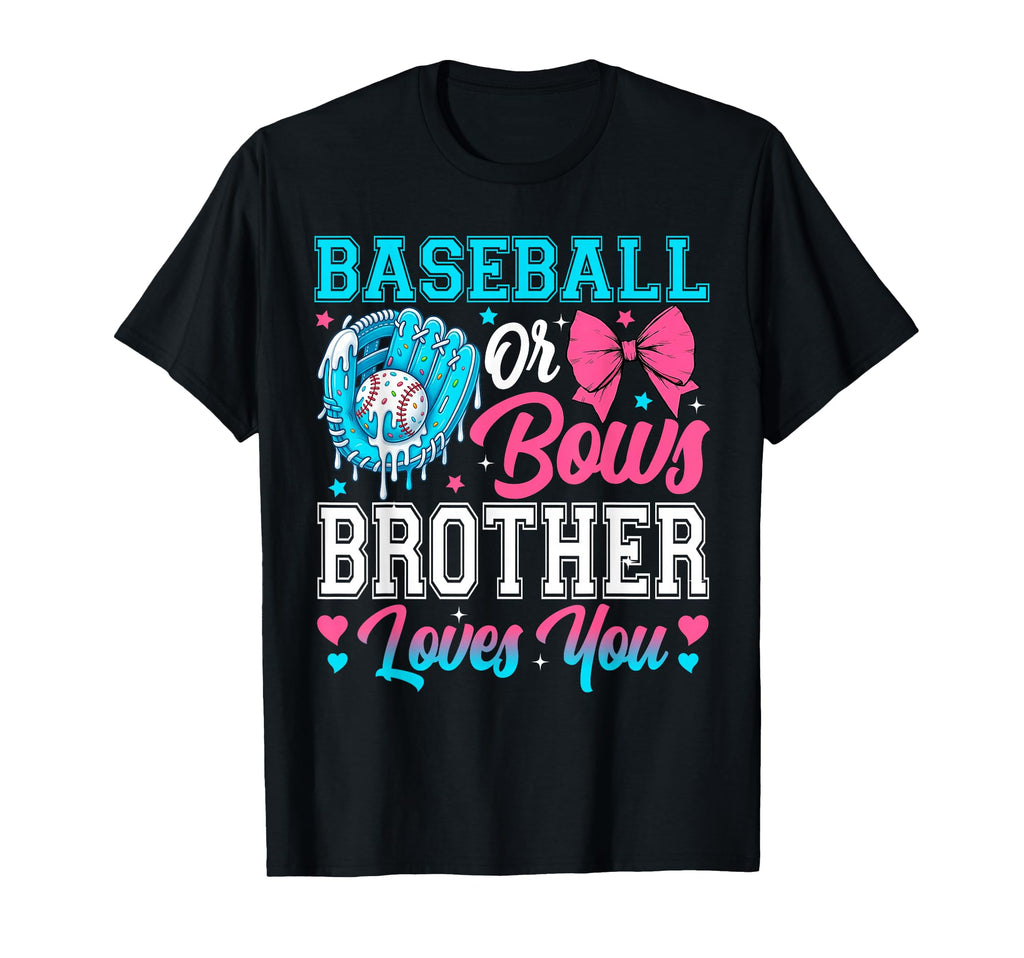 Baseball Or Bows Brother Loves You T-Shirt - Aesthetic Graphic for Adults - T-Shirt, Sweatshirt, Hoodie