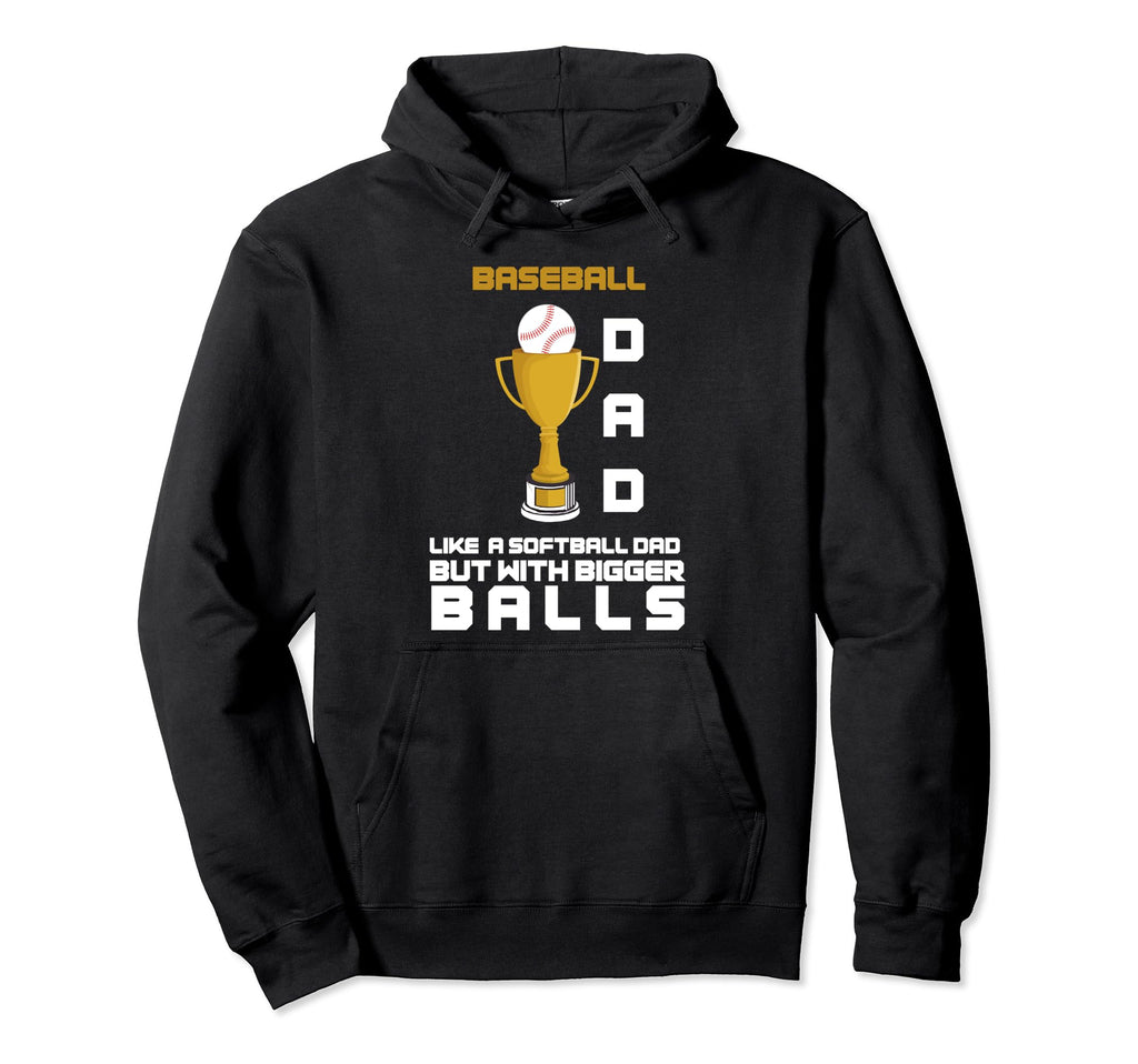 Baseball Dad Like Softball Dad But Bigger Hoodie - Custom Art Print Unisex - T-Shirt, Sweatshirt, Hoodie