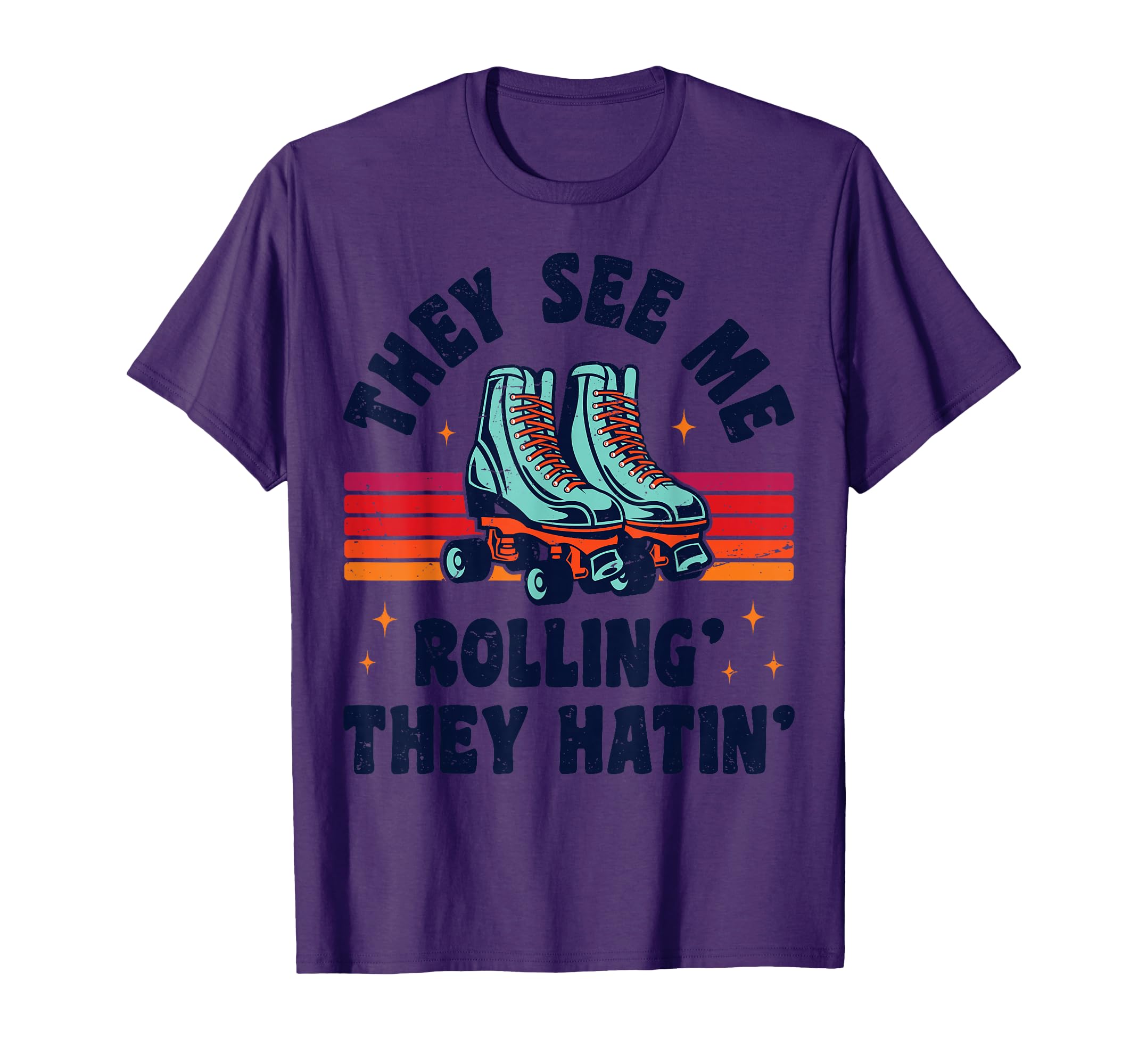 Roller Skating They See Me Rollin T-Shirt - Novelty Apparel for Adults - T-Shirt, Sweatshirt, Hoodie