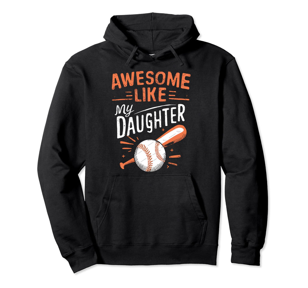 Awesome Like My Daughter Funny Hoodie - Streetwear Style Men Women - T-Shirt, Sweatshirt, Hoodie