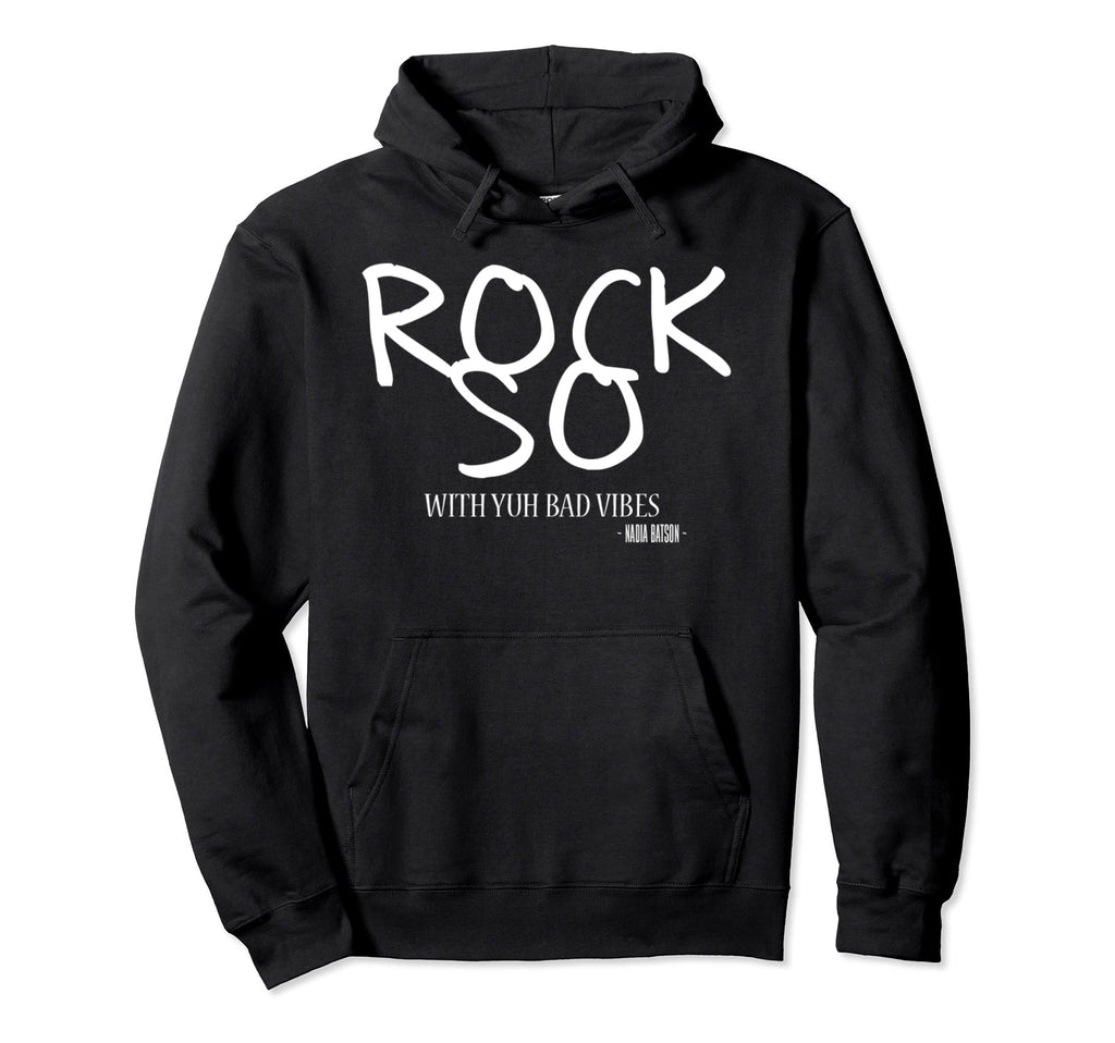 Nadia Batson Rock So Yuh Bad Vibes Hoodie - Casual Everyday Wear for Adults - T-Shirt, Sweatshirt, Hoodie