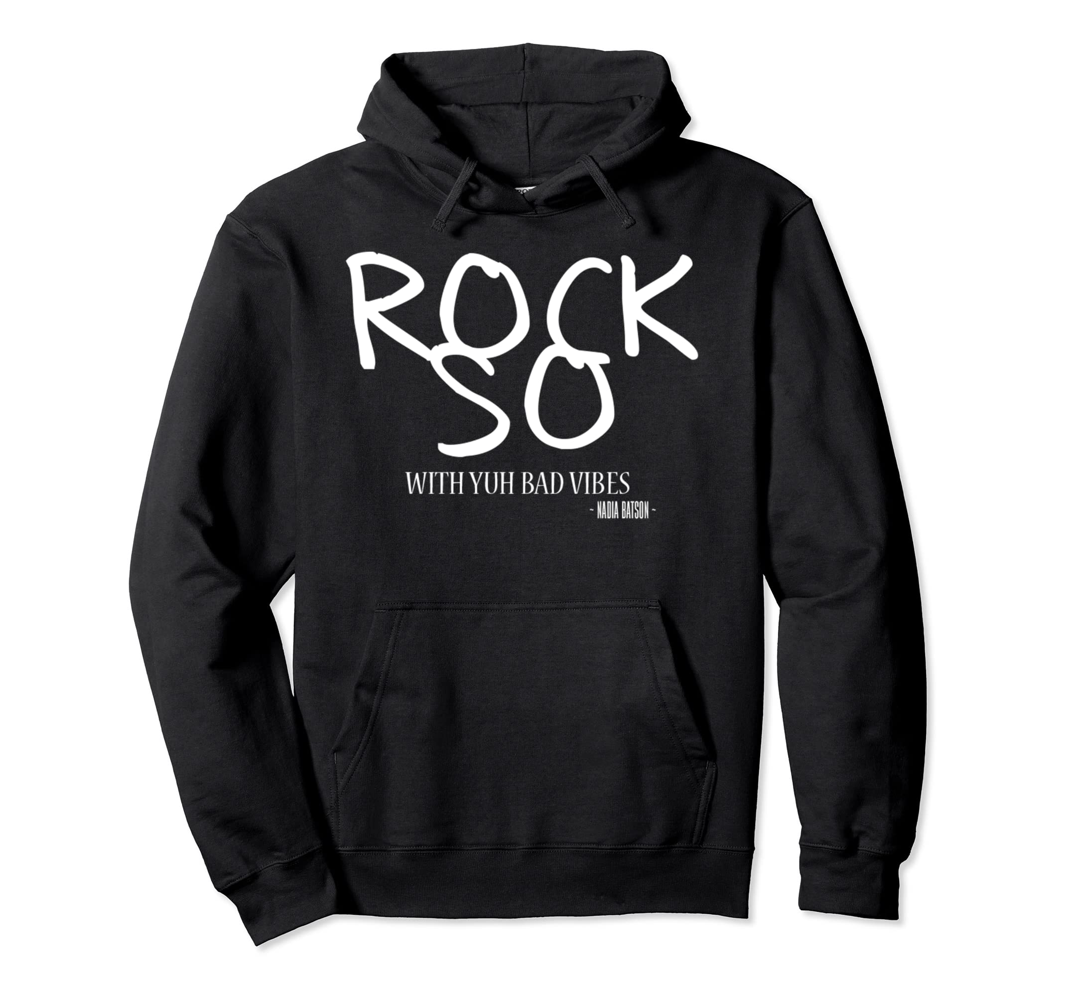 Nadia Batson Rock So Yuh Bad Vibes Hoodie - Casual Everyday Wear for Adults - T-Shirt, Sweatshirt, Hoodie