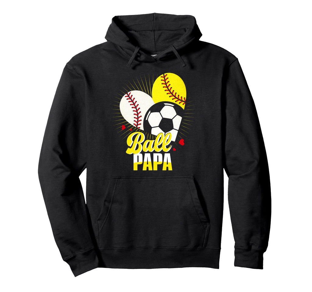 Ball Papa Baseball Softball Soccer Funny Hoodie - Trendy Graphic Men Women - T-Shirt, Sweatshirt, Hoodie