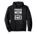 Proud Mom Baseball 2023 Graduate Hoodie - Novelty Apparel Men Women - T-Shirt, Sweatshirt, Hoodie