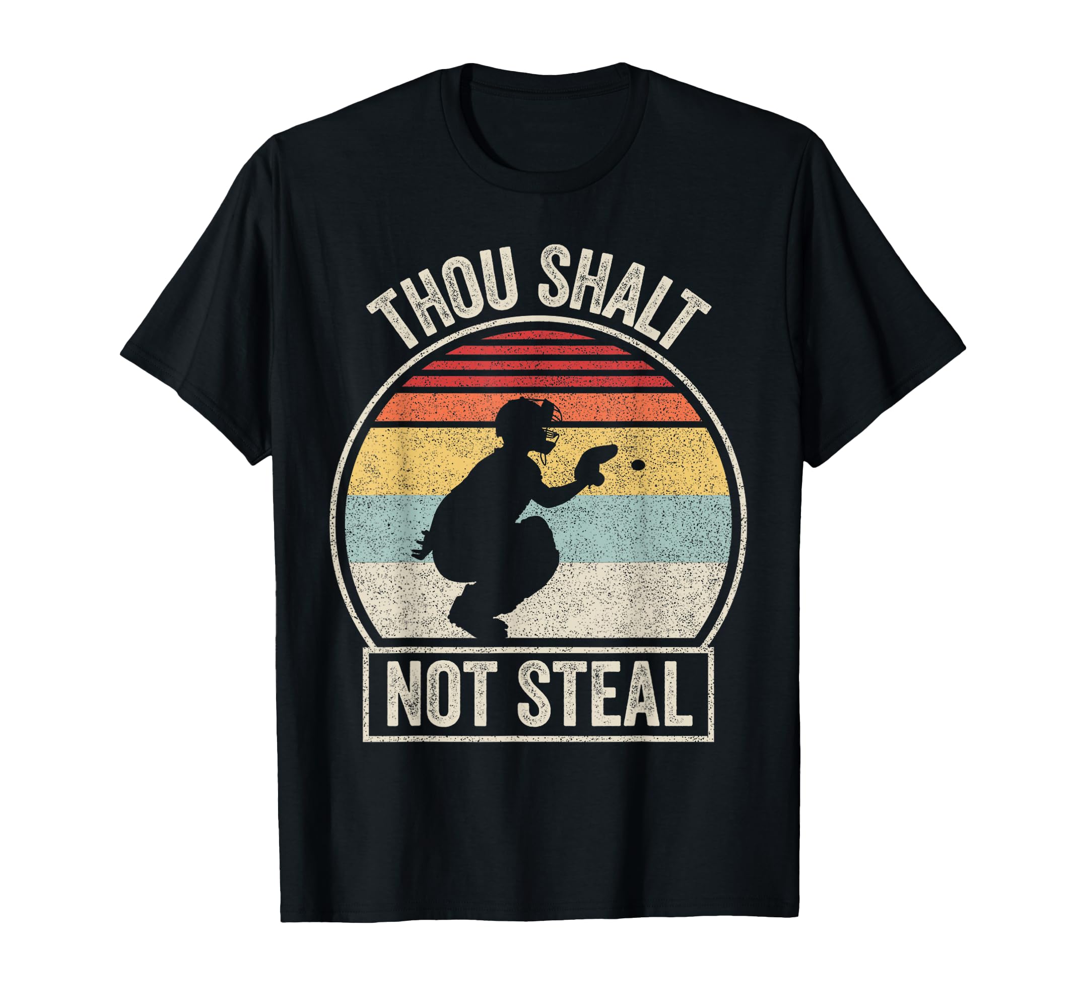Baseball Catcher Thou Shalt Not Steal T-Shirt - Novelty Apparel for Adults - T-Shirt, Sweatshirt, Hoodie