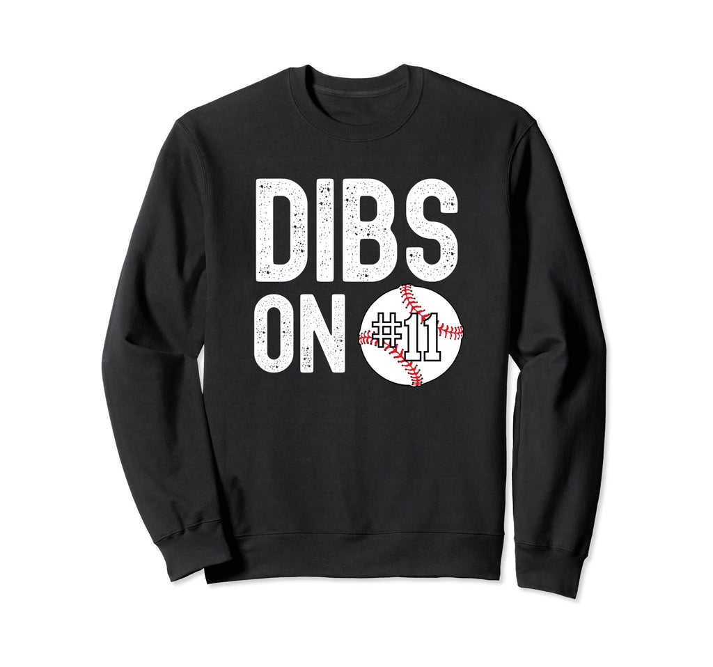 Dibs Number 11 Baseball Player Coach Sweatshirt - Trendy Graphic Men Women - T-Shirt, Sweatshirt, Hoodie
