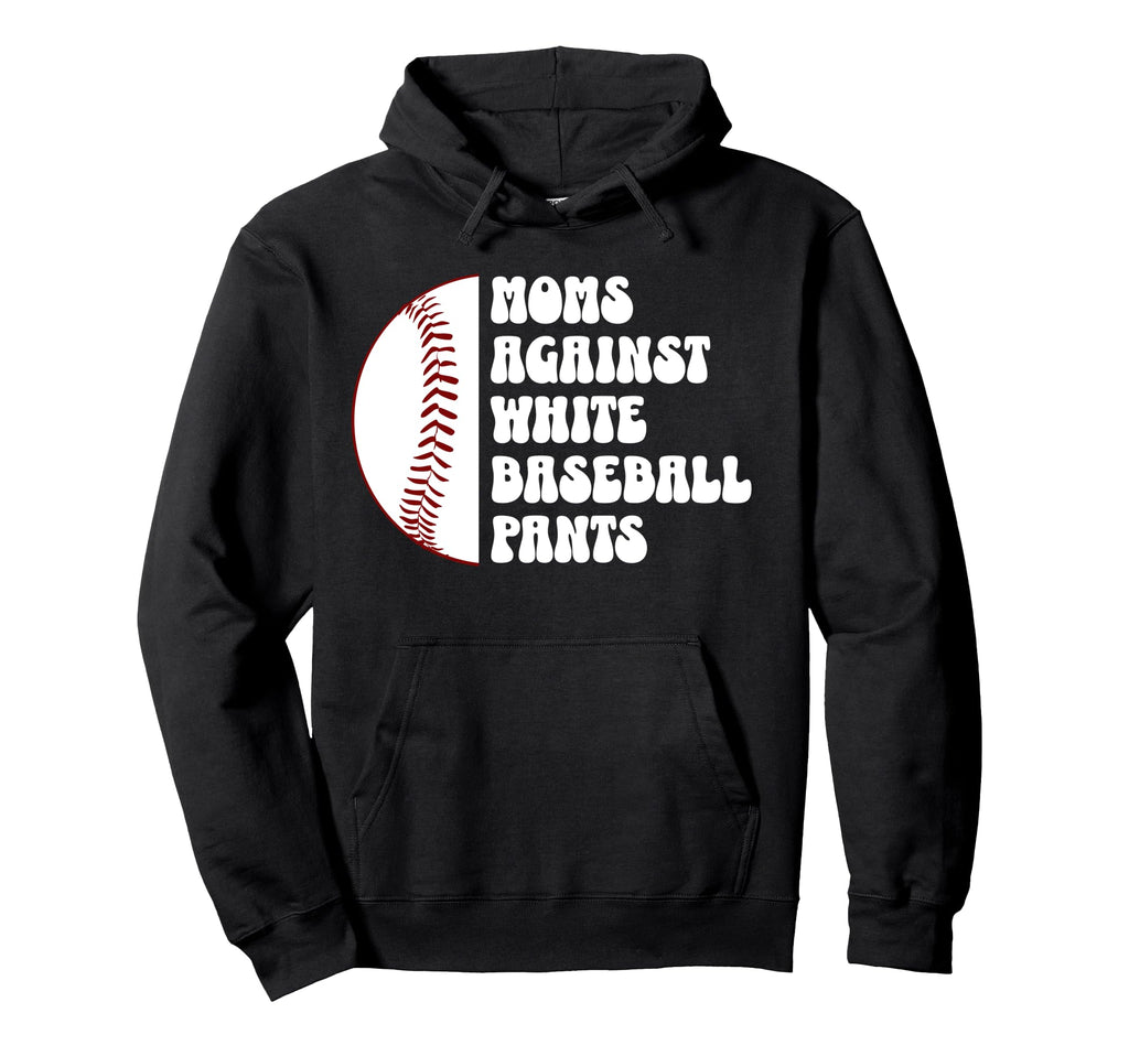 Moms Against White Baseball Pants Hoodie - Minimalist Print for Adults - T-Shirt, Sweatshirt, Hoodie