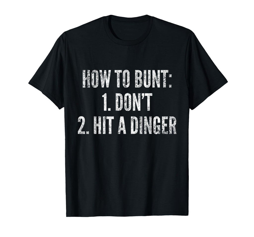 How To Bunt Hit Dinger Funny Baseball T-Shirt - Streetwear Style Unisex - T-Shirt, Sweatshirt, Hoodie