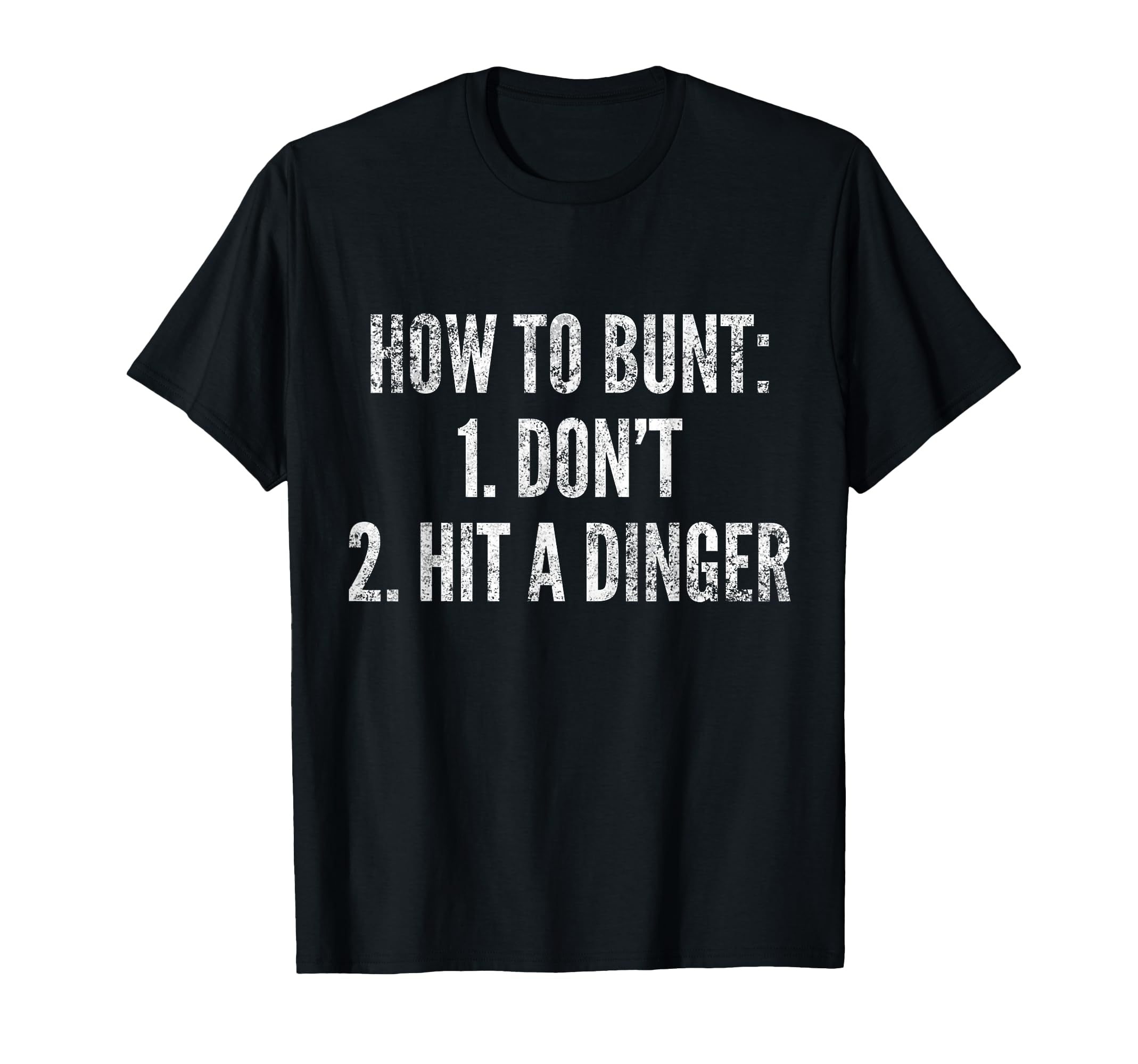 How To Bunt Hit Dinger Funny Baseball T-Shirt - Streetwear Style Unisex - T-Shirt, Sweatshirt, Hoodie