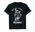 Not My First Rodeo Country Southern Texas T-Shirt - Trendy Graphic Unisex - T-Shirt, Sweatshirt, Hoodie