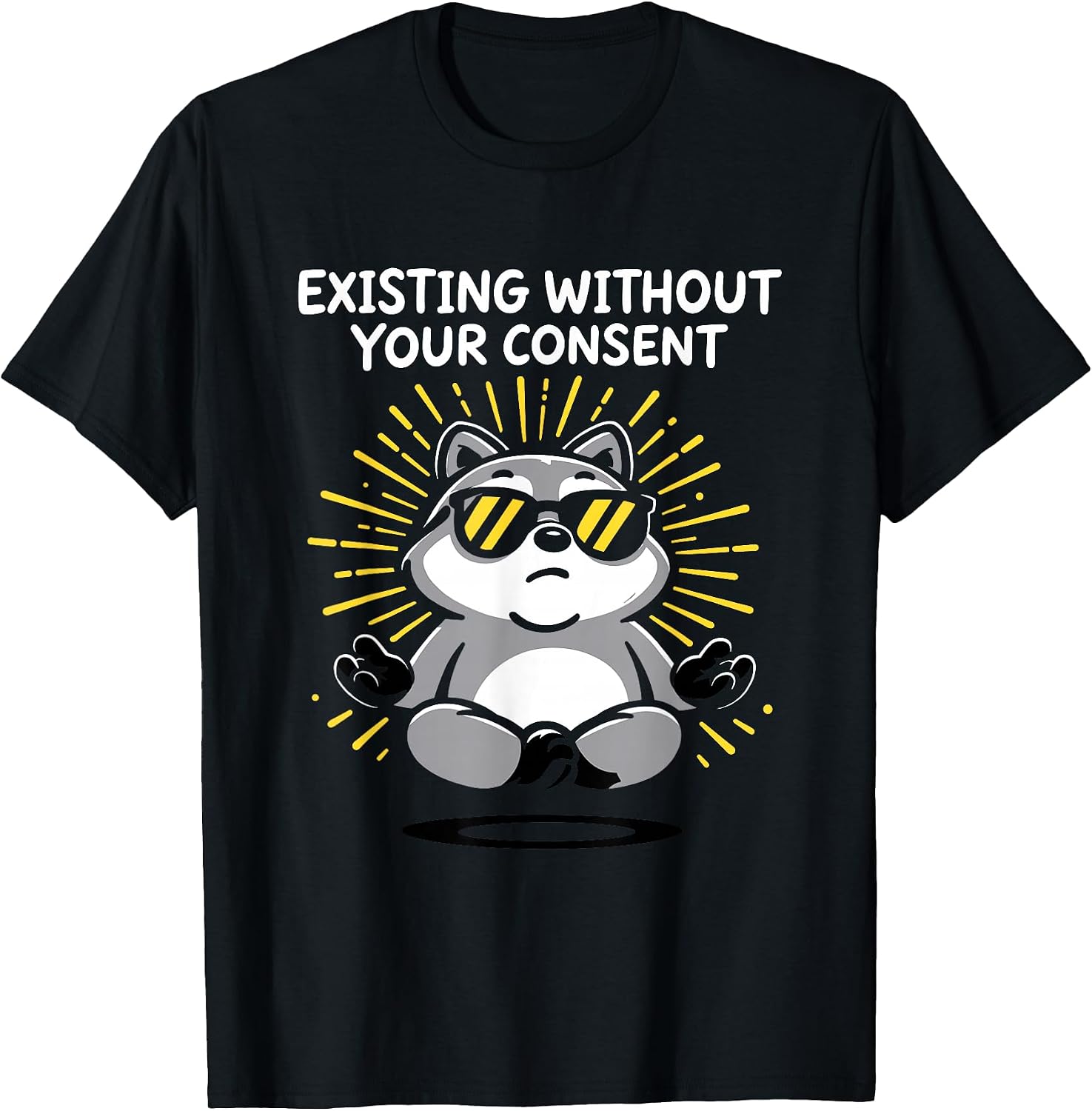 Existing Without Your Consent - Adult & Kids T-Shirts, Sweatshirts & Hoodies apparel design preview 1