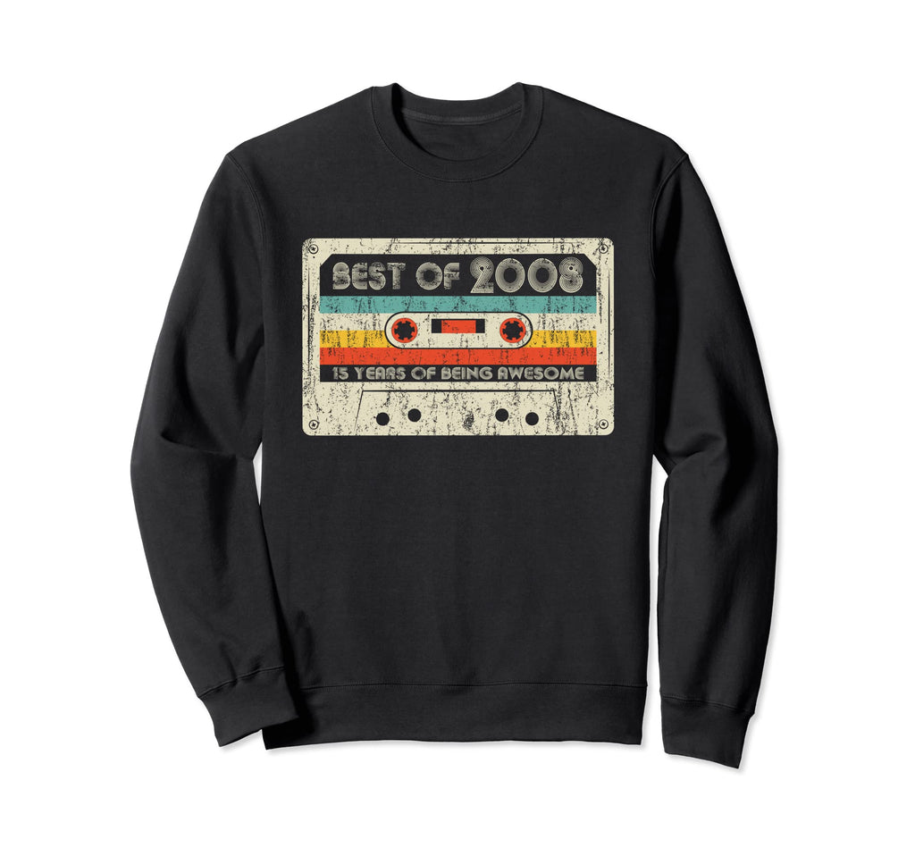 Best 2008 15Th Birthday Cassette Sweatshirt - Fun Novelty Design Men Women - T-Shirt, Sweatshirt, Hoodie
