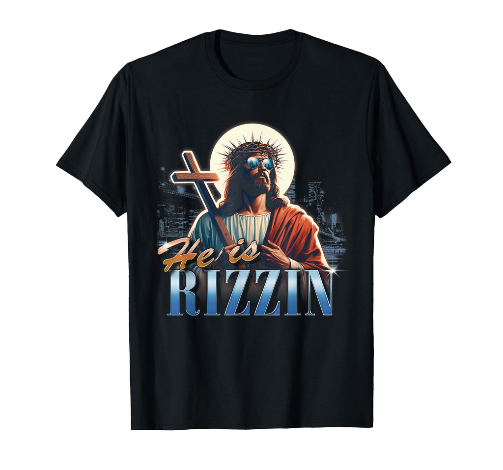 He Is Rizzin Funny Easter Jesus T-Shirt - Casual Everyday Wear Men Women - T-Shirt, Sweatshirt, Hoodie