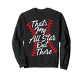 Thats My All Star Out There Sweatshirt - Fun Novelty Design for Adults - T-Shirt, Sweatshirt, Hoodie