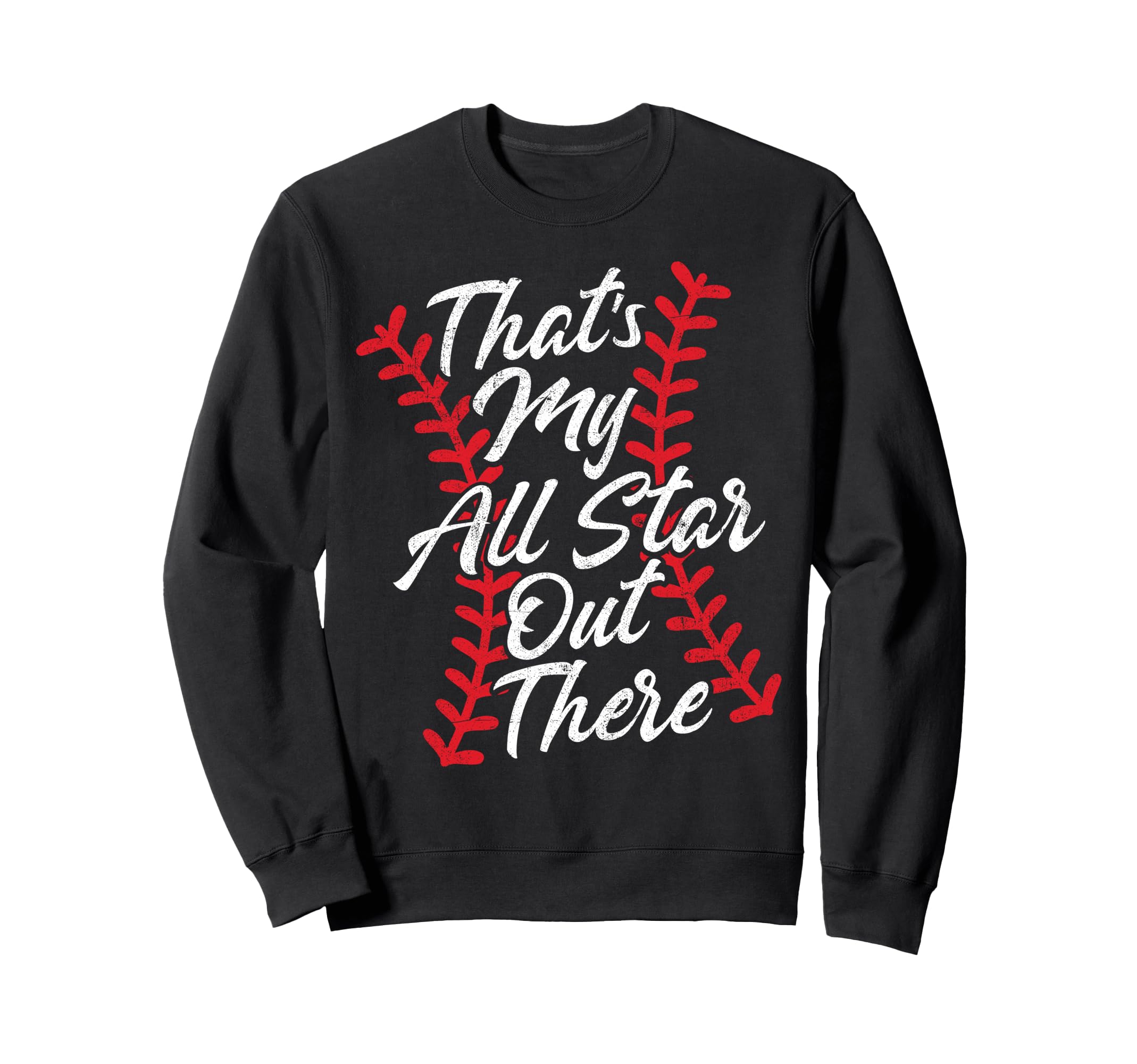 Thats My All Star Out There Sweatshirt - Fun Novelty Design for Adults - T-Shirt, Sweatshirt, Hoodie