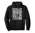 Baseball Dad Straight Outta Money I Hoodie - Casual Everyday Wear Unisex - T-Shirt, Sweatshirt, Hoodie