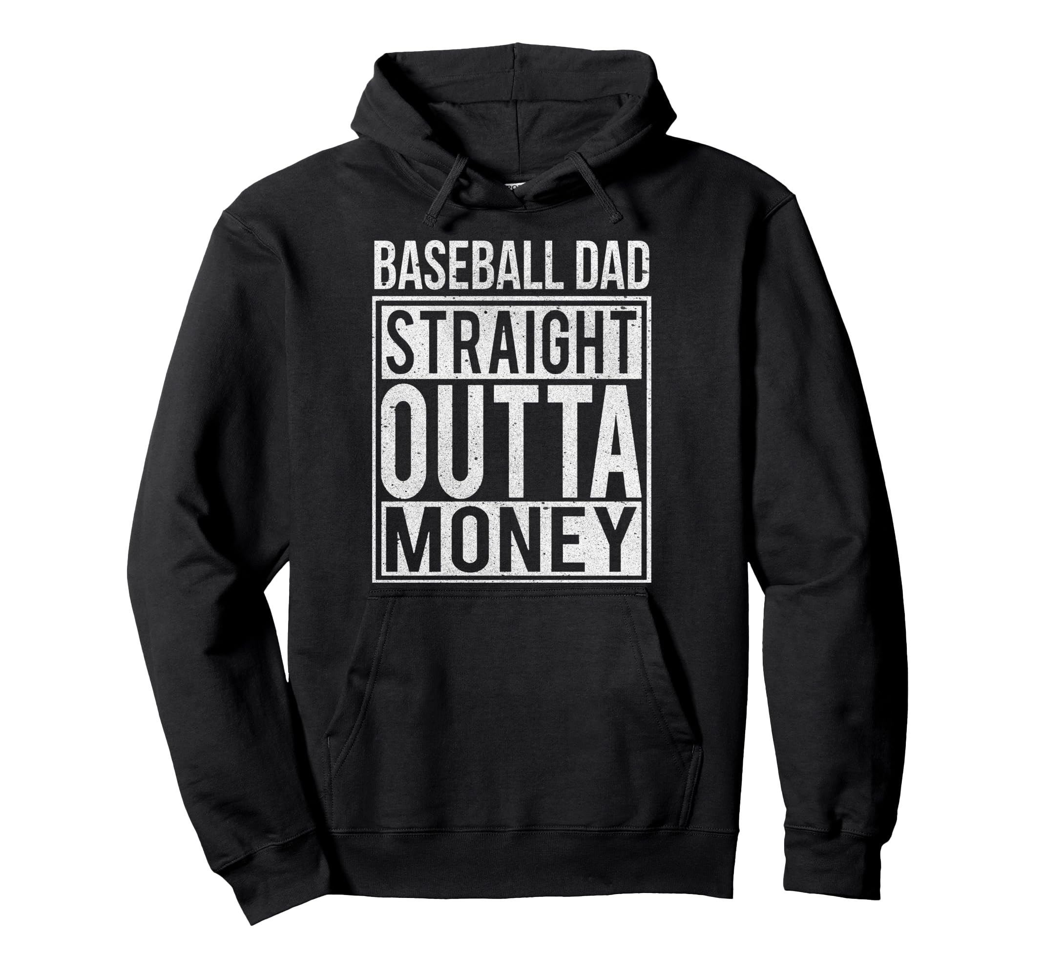 Baseball Dad Straight Outta Money I Hoodie - Casual Everyday Wear Unisex - T-Shirt, Sweatshirt, Hoodie