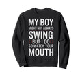 My Might Not Always Swing Baseball Sweatshirt - Trendy Graphic Men Women - T-Shirt, Sweatshirt, Hoodie