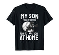 My Son Will Be Waiting You Home T-Shirt - Novelty Apparel Unisex - T-Shirt, Sweatshirt, Hoodie