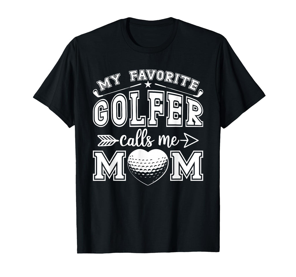 My Favorite Golfer Calls Me Mom Funny T-Shirt - Minimalist Print Unisex - T-Shirt, Sweatshirt, Hoodie