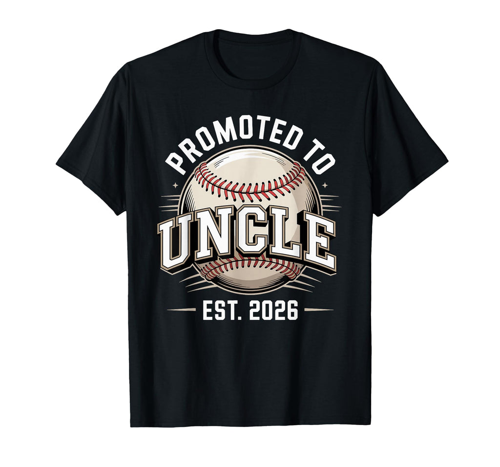 Promoted To Uncle Est 2026 Baseball T-Shirt - Fun Novelty Design Men Women - T-Shirt, Sweatshirt, Hoodie