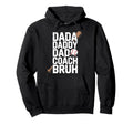 Dada Daddy Dad Coach Bruh Funny Baseball Hoodie - Graphic Print Men Women - T-Shirt, Sweatshirt, Hoodie