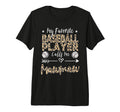 My Favorite Baseball Player Calls Me T-Shirt - Aesthetic Graphic Unisex - T-Shirt, Sweatshirt, Hoodie