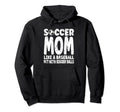 Soccer Mom Like Baseball But Bigger Hoodie - Trendy Graphic for Adults - T-Shirt, Sweatshirt, Hoodie