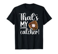 Thats My Baseball Catcher Mom Baseball T-Shirt - Unique Graphic Men Women - T-Shirt, Sweatshirt, Hoodie