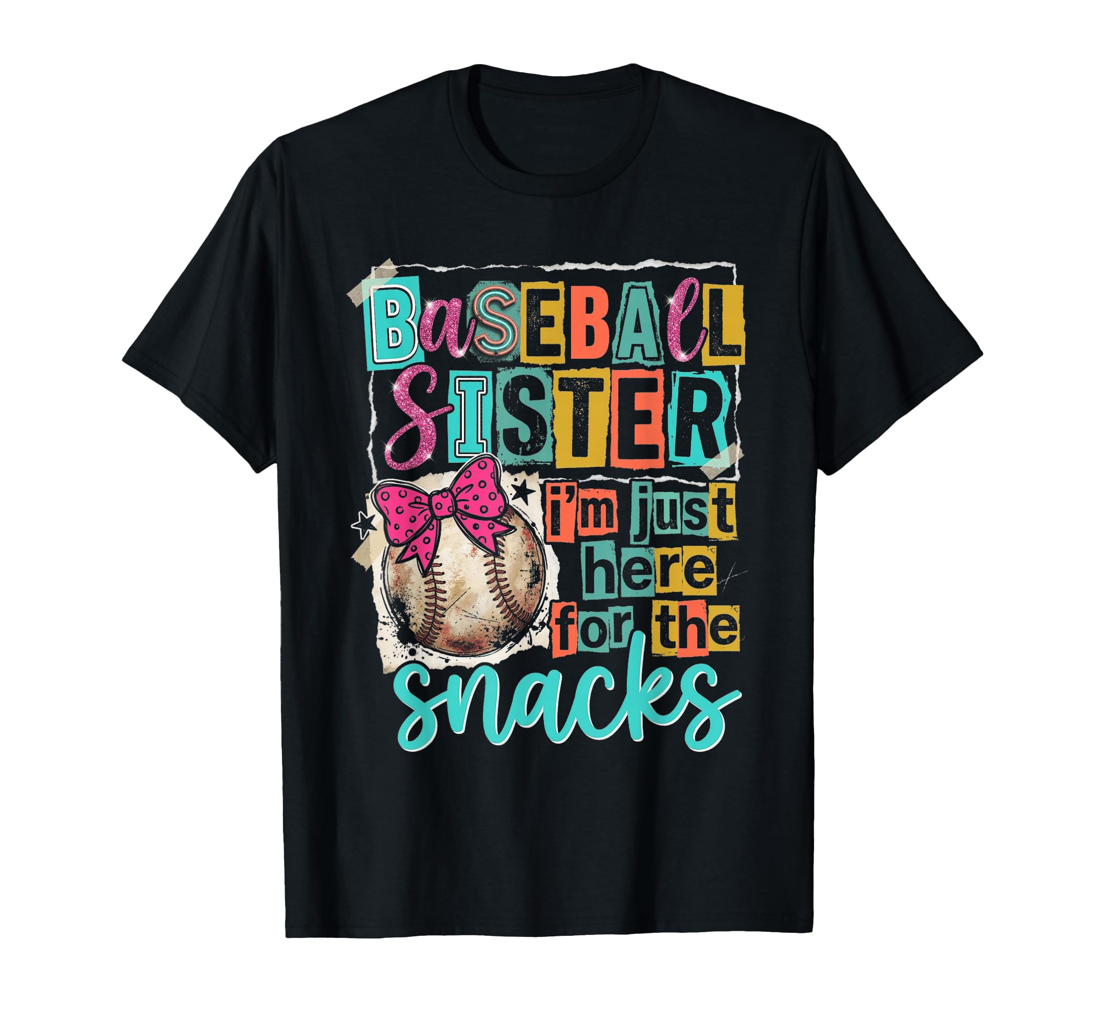 Baseball Sister Im Just Here Snacks Funny T-Shirt - Graphic Print Men Women - T-Shirt, Sweatshirt, Hoodie