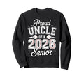 Proud Uncle 2026 Senior Sweatshirt - Casual Everyday Wear Men Women - T-Shirt, Sweatshirt, Hoodie