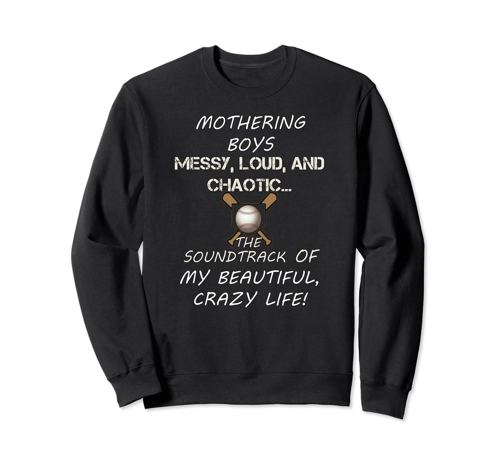 Mothering Messy Loud Chaotic Baseball Sweatshirt - Streetwear Style Unisex - T-Shirt, Sweatshirt, Hoodie