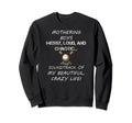 Mothering Messy Loud Chaotic Baseball Sweatshirt - Streetwear Style Unisex - T-Shirt, Sweatshirt, Hoodie