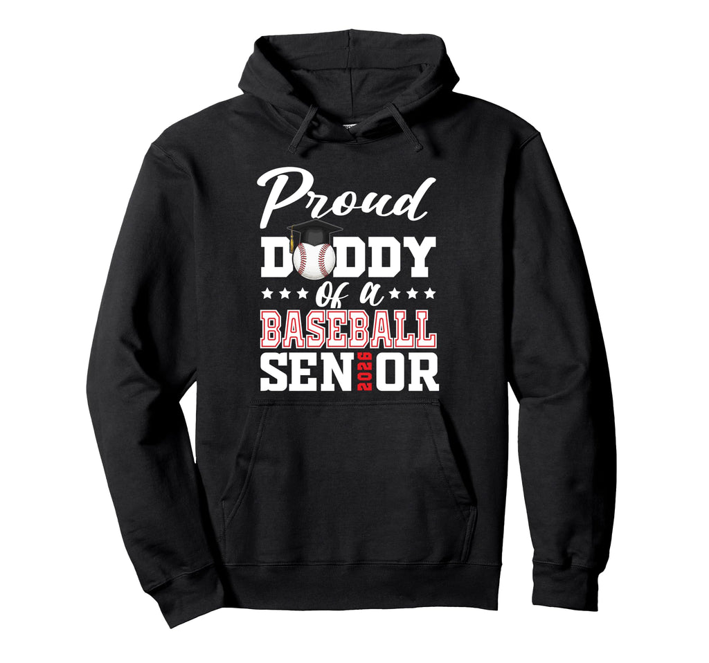 Proud Daddy Baseball Senior 2026 Hoodie - Aesthetic Graphic for Adults - T-Shirt, Sweatshirt, Hoodie