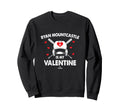 Ryan Mountcastle Is My Valentine Sweatshirt - Graphic Print Unisex - T-Shirt, Sweatshirt, Hoodie