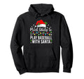 Most Likely To Play Baseball Santa Family Hoodie - Graphic Print Unisex - T-Shirt, Sweatshirt, Hoodie