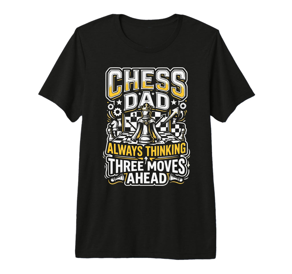 Chess Dad Board Game Daddy Checkmate Papa T-Shirt - Unique Graphic Unisex - T-Shirt, Sweatshirt, Hoodie
