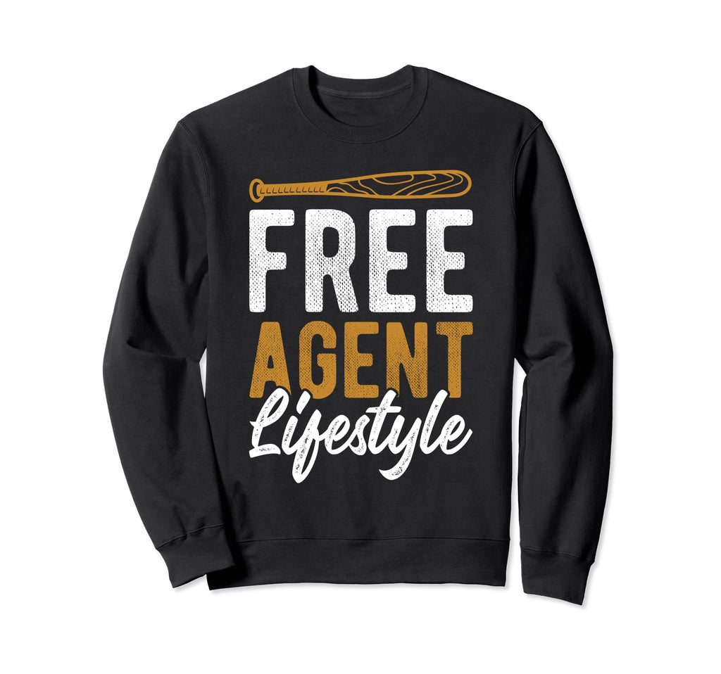 Free Agent Lifestyle Baseball Freedom Sweatshirt - Novelty Apparel Unisex - T-Shirt, Sweatshirt, Hoodie